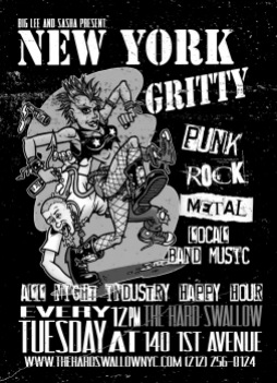 New York Gritty the Tuesday Punk party paying homage to CBGB's, Mars Bar and the east village past, featuring real music from both icon and local celebrity bands and all night happy for our industry regulars